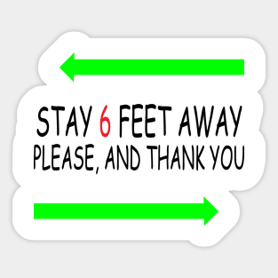 Stay 6 Feet Away Please, And Thank You Sticker